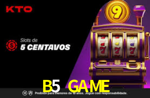B5 GAME